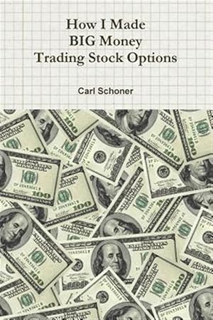 Seller image for How I Made Big Money Trading Stock Options for sale by GreatBookPricesUK