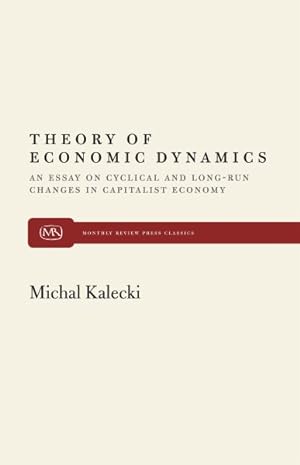 Immagine del venditore per Theory of Economic Dynamics : An Essay on Cyclical and Long-run Changes in Capitalist Economy venduto da GreatBookPricesUK