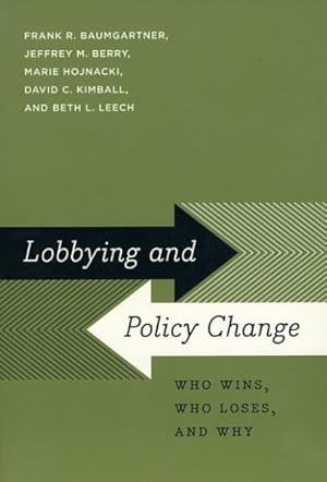 Bild des Verkufers fr Lobbying and Policy Change : Who Wins, Who Loses, and Why zum Verkauf von GreatBookPricesUK