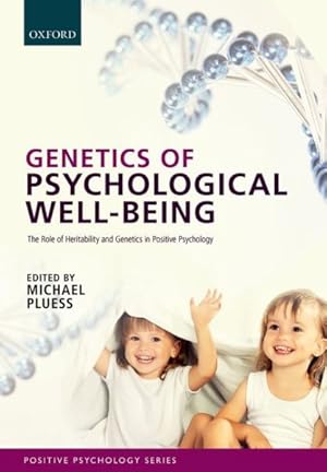 Immagine del venditore per Genetics of Psychological Well-Being : The Role of Heritability and Genetics in Positive Psychology venduto da GreatBookPricesUK