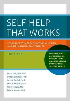 Bild des Verkufers fr Self-Help That Works : Resources to Improve Emotional Health and Strengthen Relationships zum Verkauf von GreatBookPricesUK