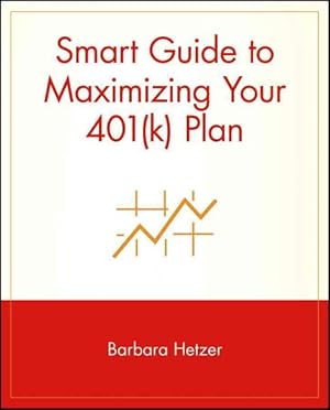 Imagen del vendedor de Smart Guide to Maximizing Your 401(K) Plan a la venta por GreatBookPricesUK