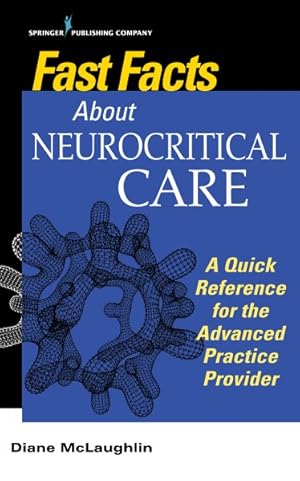 Immagine del venditore per Fast Facts About Neurocritical Care : A Quick Reference for the Advanced Practice Provider venduto da GreatBookPricesUK