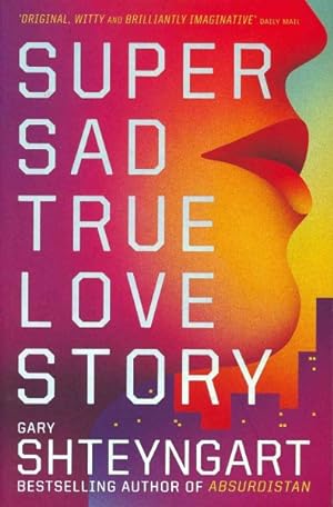 Imagen del vendedor de Super Sad True Love Story a la venta por GreatBookPricesUK