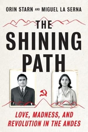 Bild des Verkufers fr Shining Path : Love, Madness, and Revolution in the Andes zum Verkauf von GreatBookPricesUK