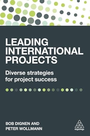 Image du vendeur pour Leading International Projects : Diverse strategies for project success mis en vente par GreatBookPricesUK