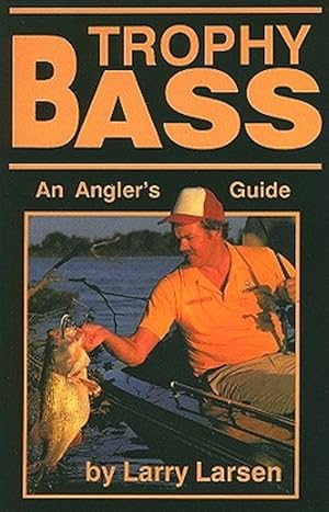 Bild des Verkufers fr Trophy Bass : An Angler's Guide zum Verkauf von GreatBookPrices