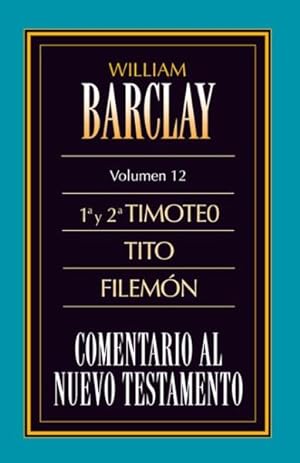 Seller image for 1 y 2 Timoteo, Tito y Filem n/ 1st and 2nd Timothy, Titus and Philemon : Comentario Al Nuevo Testamento/ New Testament Commentaries -Language: Spanish for sale by GreatBookPricesUK