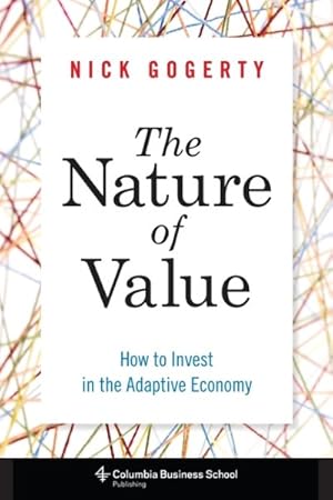 Immagine del venditore per Nature of Value : How to Invest in the Adaptive Economy venduto da GreatBookPricesUK