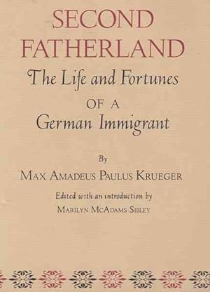 Bild des Verkufers fr Second Fatherland : The Life & Fortunes of a German Immigrant zum Verkauf von GreatBookPricesUK