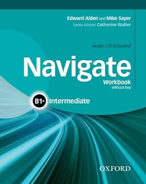 Image du vendeur pour Navigate: B1+ Intermediate: Workbook With Cd (without Key) mis en vente par GreatBookPricesUK