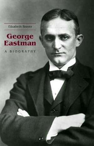 Seller image for George Eastman : A Biography for sale by GreatBookPricesUK