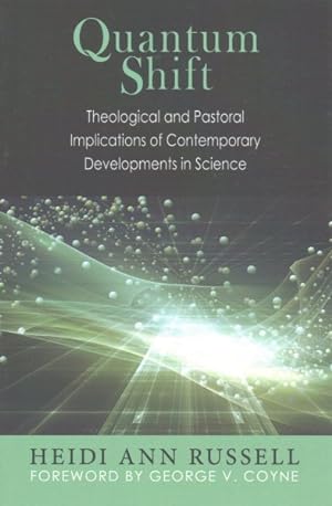 Image du vendeur pour Quantum Shift : Theological and Pastoral Implications of Contemporary Developments in Science mis en vente par GreatBookPricesUK