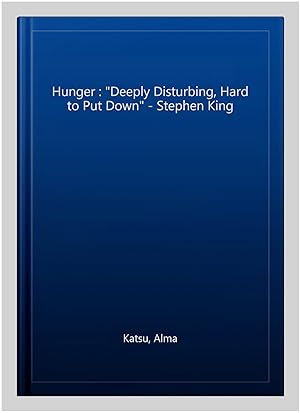 Imagen del vendedor de Hunger : "Deeply Disturbing, Hard to Put Down" - Stephen King a la venta por GreatBookPricesUK