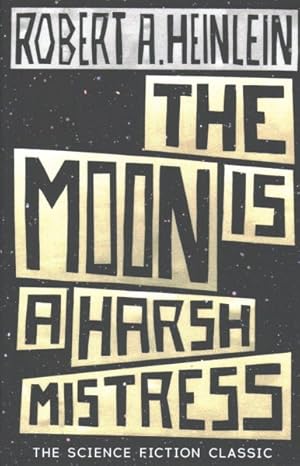 Imagen del vendedor de Moon Is a Harsh Mistress a la venta por GreatBookPricesUK