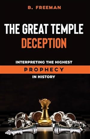 Bild des Verkufers fr The Great Temple Deception: Interpreting the Highest Prophecy in History zum Verkauf von GreatBookPrices