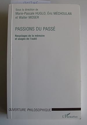 Image du vendeur pour Passions du Passe | Recyclages de la memoire et usages de l'oubli mis en vente par The People's Co-op Bookstore