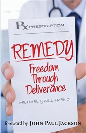Image du vendeur pour Remedy : Freedom Through Deliverance mis en vente par GreatBookPricesUK