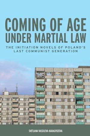 Image du vendeur pour Coming of Age Under Martial Law : The Initiation Novels of Poland's Last Communist Generation mis en vente par GreatBookPricesUK