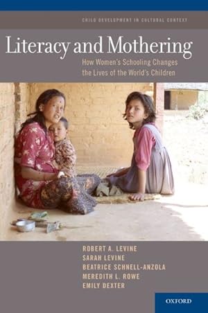 Bild des Verkufers fr Literacy and Mothering : How Women's Schooling Changes the Lives of the World's Children zum Verkauf von GreatBookPricesUK