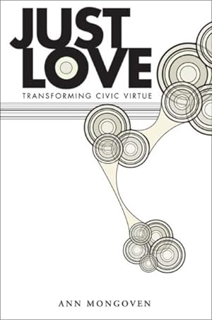 Seller image for Just Love : Transforming Civic Virtue for sale by GreatBookPricesUK