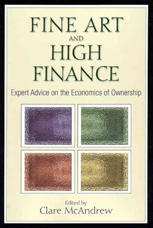 Seller image for Fine Art and High Finance : Expert Advice on the Economics of Ownership for sale by GreatBookPricesUK