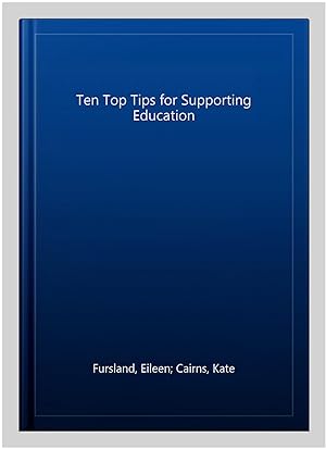 Seller image for Ten Top Tips for Supporting Education for sale by GreatBookPricesUK