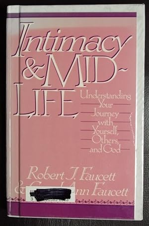 Image du vendeur pour Intimacy and Midlife: Understanding Your Journey With Yourself, Others, and God mis en vente par GuthrieBooks