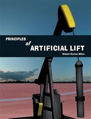 Imagen del vendedor de Principles of Artificial Lift a la venta por GreatBookPricesUK