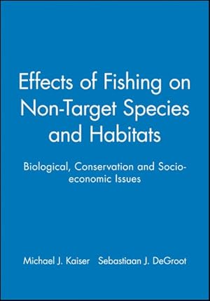 Imagen del vendedor de Effects of Fishing on Non-Target Species and Habitats : Biological, Conservation and Socio-Economic Issues a la venta por GreatBookPricesUK