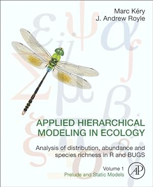 Image du vendeur pour Applied Hierarchical Modeling in Ecology : Analysis of Distribution, Abundance and Species Richness in R and Bugs-prelude and Static Models mis en vente par GreatBookPricesUK