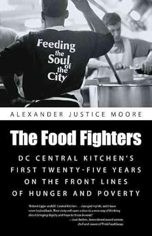 Seller image for Food Fighters : DC Central Kitchen's First Twenty-Five Years on the Front Lines of Hunger and Poverty for sale by GreatBookPricesUK