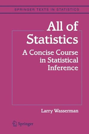 Seller image for All of Statistics : A Concise Course in Statistical Inference for sale by GreatBookPricesUK