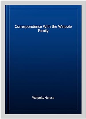 Immagine del venditore per Correspondence With the Walpole Family venduto da GreatBookPricesUK
