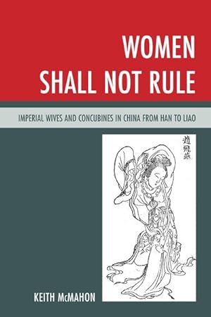 Seller image for Women Shall Not Rule : Imperial Wives and Concubines in China from Han to Liao for sale by GreatBookPrices