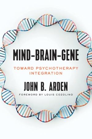 Bild des Verkufers fr Mind-Brain-Gene : Toward Psychotherapy Integration zum Verkauf von GreatBookPricesUK