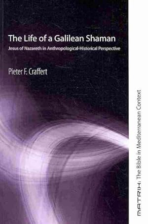 Imagen del vendedor de Life of a Galilean Shaman : Jesus of Nazareth in Anthropological-Historical Perspective a la venta por GreatBookPricesUK