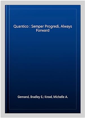 Seller image for Quantico : Semper Progredi, Always Forward for sale by GreatBookPricesUK