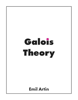 Bild des Verkufers fr Galois Theory: Lectures Delivered at the University of Notre Dame zum Verkauf von GreatBookPrices