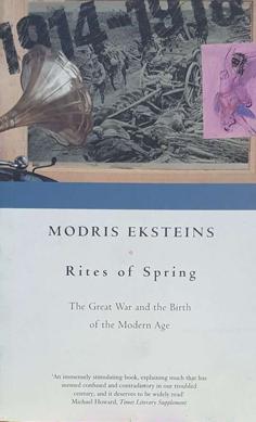 Imagen del vendedor de Rites of Spring: The Great War and the Birth of the Modern Age a la venta por Eaglestones