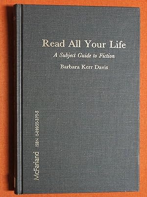 Bild des Verkufers fr Read All Your Life: A Subject Guide to Fiction zum Verkauf von GuthrieBooks