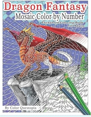 Bild des Verkufers fr Dragon Fantasy - Mosaic Color by Number -Enchanted Coloring Book for Adults: Mythical Magic and Lore for Stress Relief zum Verkauf von GreatBookPrices