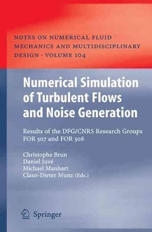 Seller image for Numerical Simulation of Turbulent Flows and Noise Generation : Results of the DFG/CNRS Research Groups for 507 and for 508 for sale by GreatBookPricesUK