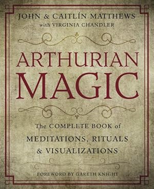 Bild des Verkufers fr Arthurian Magic : A Practical Guide to the Wisdom of Camelot zum Verkauf von GreatBookPricesUK