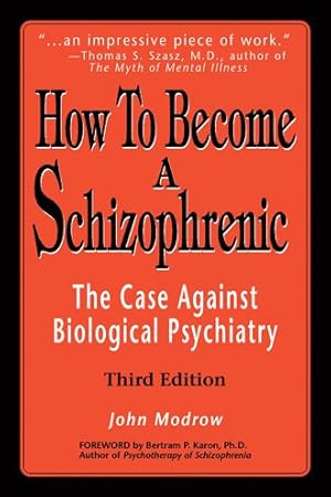 Immagine del venditore per How to Become a Schizophrenic : The Case Against Biological Psychiatry venduto da GreatBookPricesUK