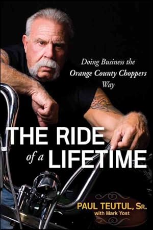 Seller image for Ride of a Lifetime : Doing Business the Orange County Choppers Way for sale by GreatBookPricesUK