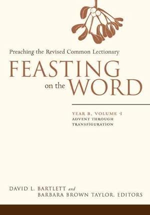Bild des Verkufers fr Feasting on the Word : Preaching the Revised Common Lectionary, Year B zum Verkauf von GreatBookPricesUK