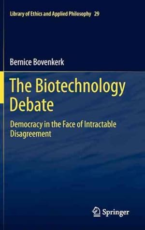 Image du vendeur pour Biotechnology Debate : Democracy in the Face of Intractable Disagreement mis en vente par GreatBookPricesUK