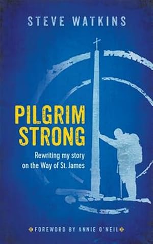 Bild des Verkufers fr Pilgrim Strong: Rewriting my story on the Way of St. James zum Verkauf von GreatBookPricesUK