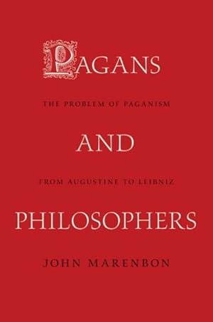 Bild des Verkufers fr Pagans and Philosophers : The Problem of Paganism from Augustine to Leibniz zum Verkauf von GreatBookPricesUK